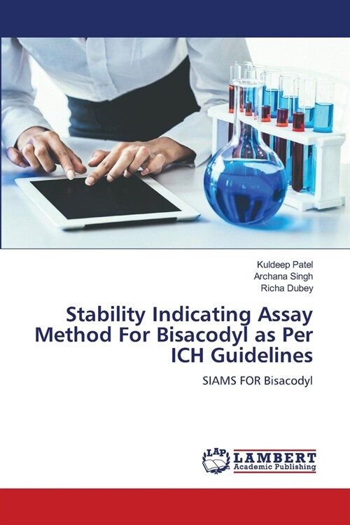 Stability Indicating Assay Method For Bisacodyl as Per ICH Guidelines (Paperback)