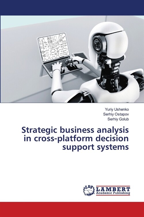 Strategic business analysis in cross-platform decision support systems (Paperback)