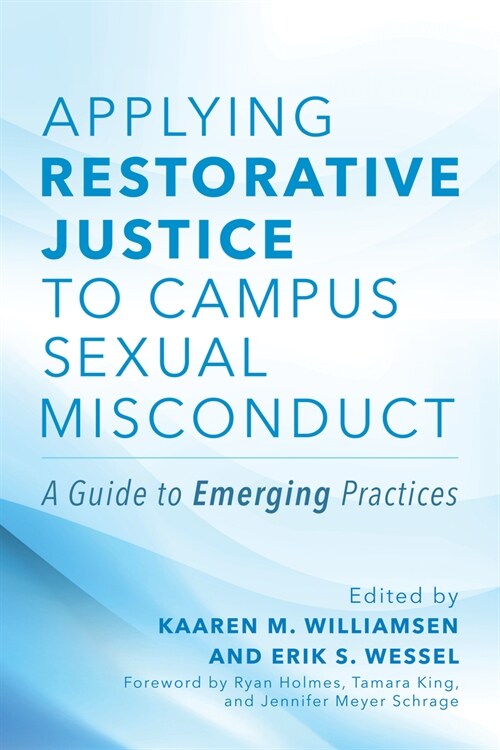 Applying Restorative Justice to Campus Sexual Misconduct: A Guide to Emerging Practices (Paperback)