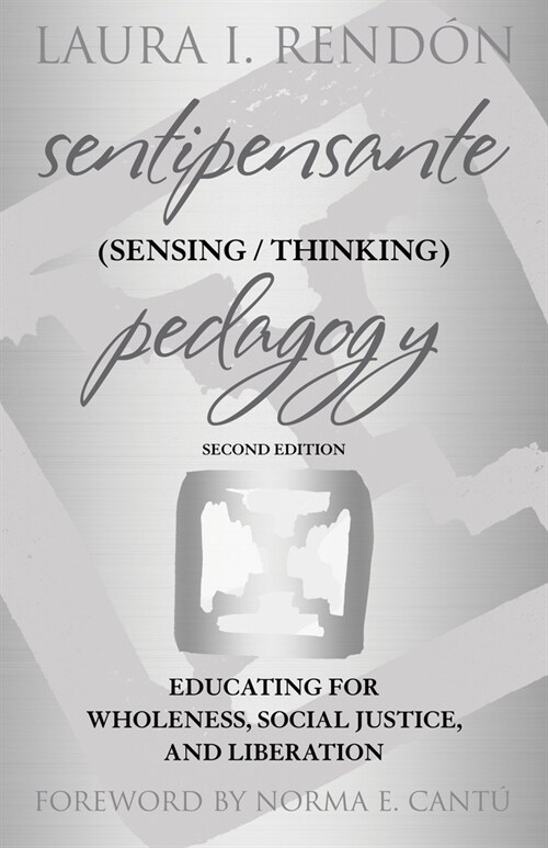 Sentipensante (Sensing / Thinking) Pedagogy: Educating for Wholeness, Social Justice, and Liberation (Paperback, 2)