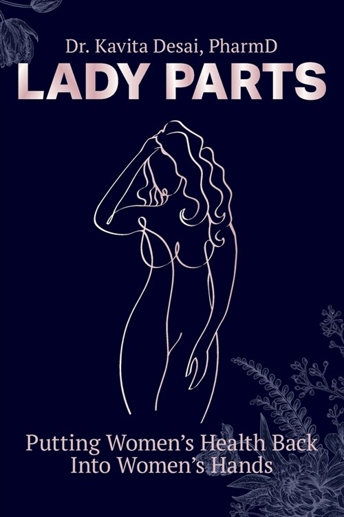 Lady Parts: Putting Womens Health Back Into Womens Hands (Hardcover)