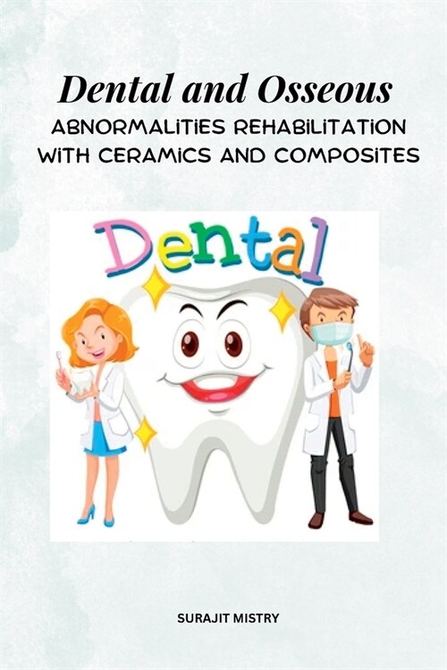 Dental and Osseous Abnormalities Rehabilitation with Ceramics and Composites (Paperback)