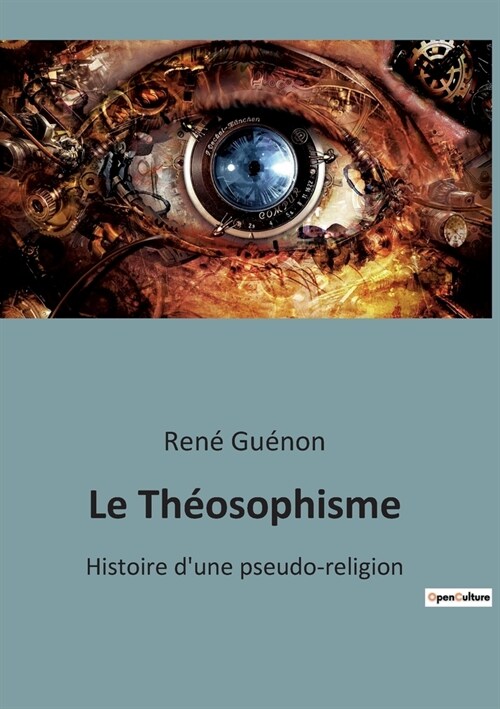 Le Th?sophisme: Histoire dune pseudo-religion (Paperback)