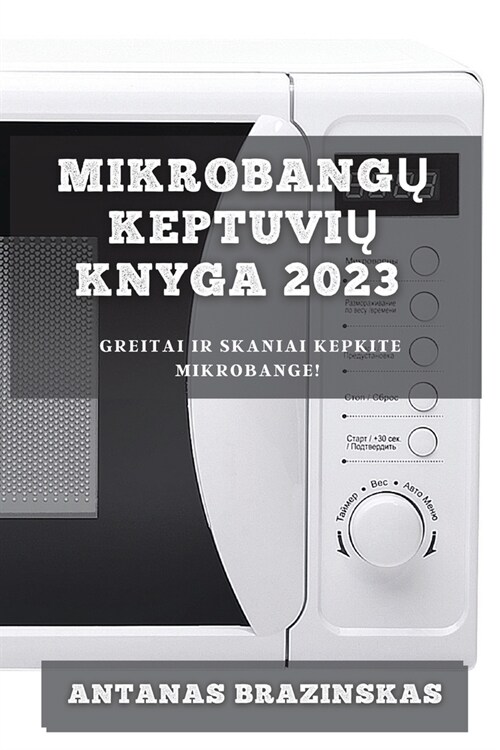 Mikrobangų Keptuvių Knyga 2023: Greitai ir Skaniai Kepkite Mikrobange! (Paperback)