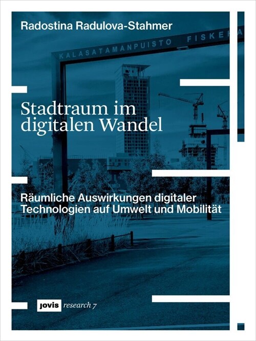 Stadtraum Im Digitalen Wandel: R?mliche Auswirkungen Digitaler Technologien Auf Umwelt Und Mobilit? (Paperback)