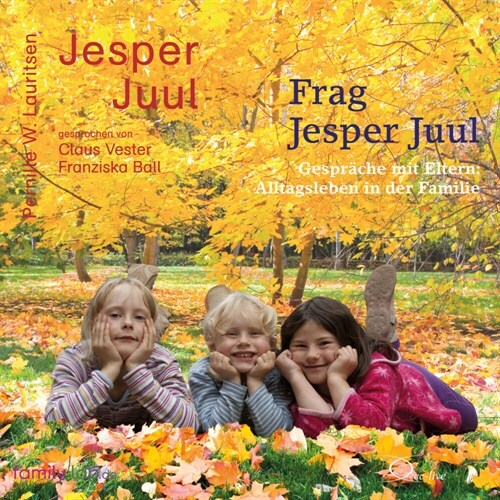 Frag Jesper Juul - Gesprache mit Eltern, 3 Audio-CD (CD-Audio)