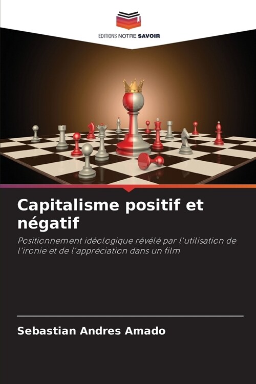 Capitalisme positif et n?atif (Paperback)