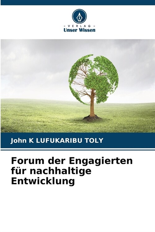 Forum der Engagierten f? nachhaltige Entwicklung (Paperback)
