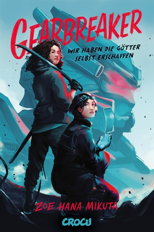 Gearbreaker - Wir haben die Gotter selbst erschaffen (Hardcover)