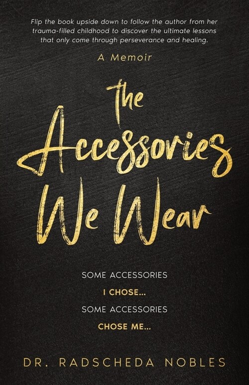 The Accessories We Wear: Some Accessories I Chose ... Some Accessories Chose Me (Paperback)