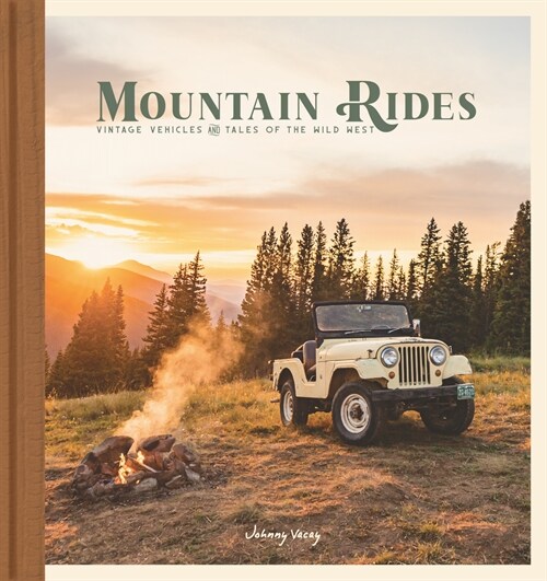 Mountain Rides: Vintage Vehicles and Tales of the Wild West (Hardcover)