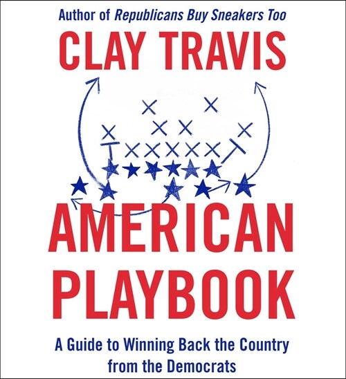 American Playbook: A Guide to Winning Back the Country from the Democrats (Audio CD)