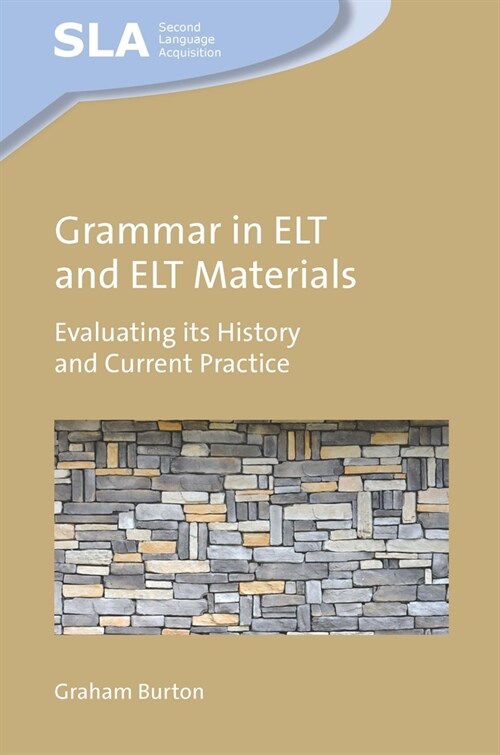 Grammar in ELT and ELT Materials : Evaluating its History and Current Practice (Hardcover)