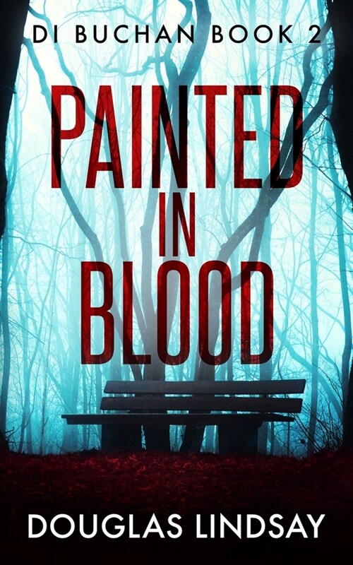 Painted In Blood: A Chilling Scottish Murder Mystery (Paperback)