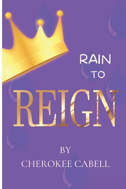 Rain to Reign (Paperback)