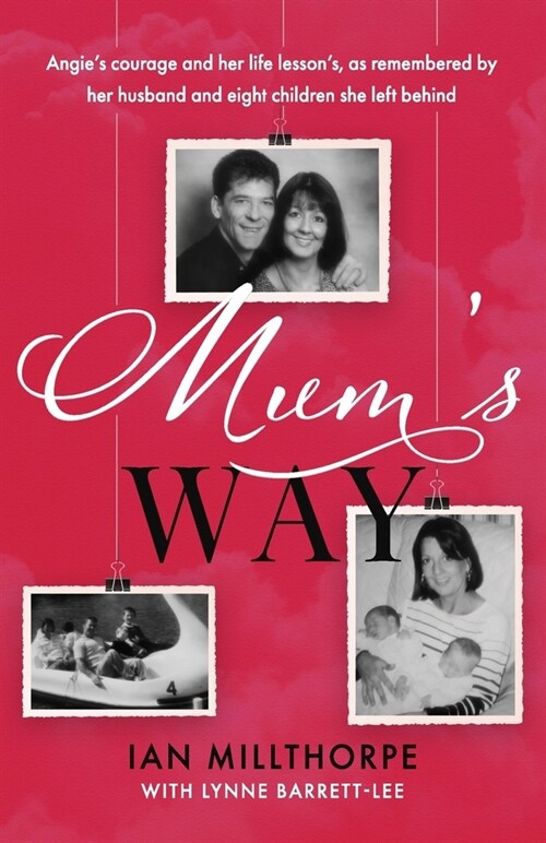 Mums Way: A heartbreaking story of family, loss and love (Paperback)