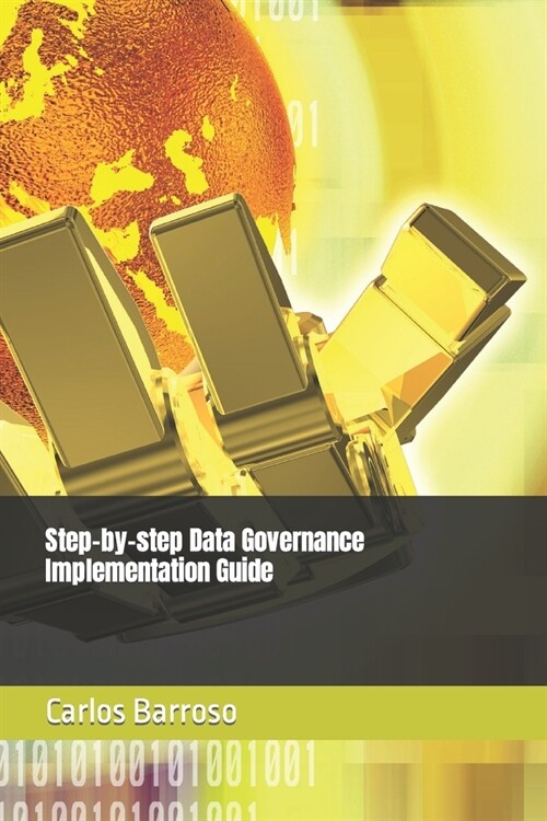 Step-by-step Data Governance Implementation Guide (Paperback)