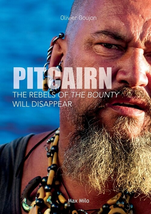 Pitcairn: The rebels of the Bounty will disappear (Paperback, Max Milo Editio)