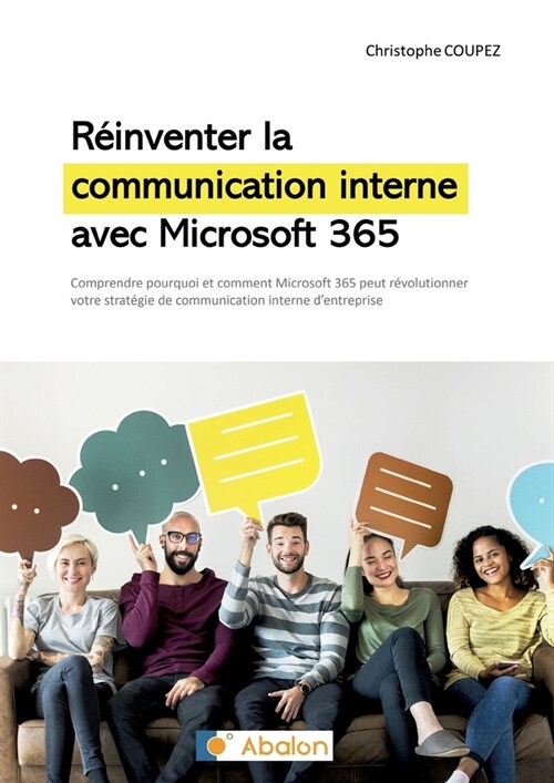R?nventer la communication interne avec Microsoft 365: Comprendre comment Microsoft 365 peut r?olutionner votre strat?ie de communication interne (Paperback)