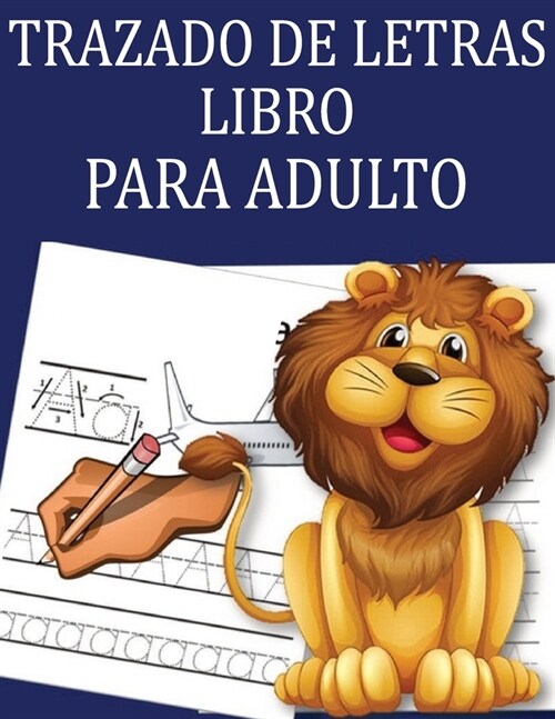 Trazado De Letras Libro Para Adulto: Libros De Trazado De Letras Para Adultos De 25 A?s. (Paperback)