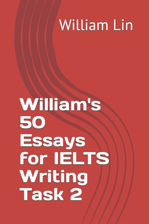 Williams 50 Essays for IELTS Writing Task 2 (Paperback)