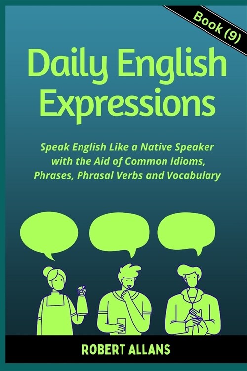 Daily English Expressions (Book - 9): Speak English Like a Native (Paperback)