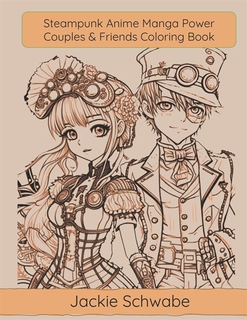 Steampunk Anime Manga Power Couples & Friends Coloring Book (Paperback)