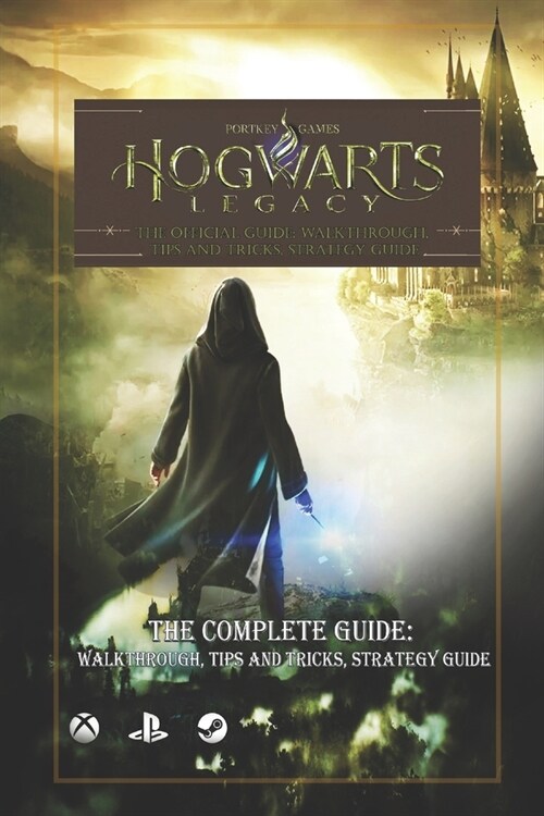 Hogwarts Legacy: The Complete Guide: Walkthrough, Tips and Tricks, strategy guide (Paperback)