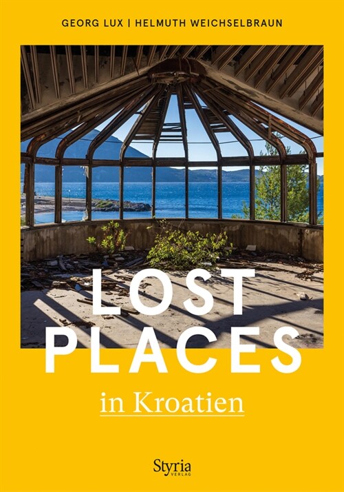 Lost Places in Kroatien (Paperback)