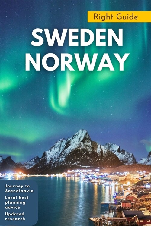 Sweden Norway Travel Guide: A Journey to Scandinavia: The travels through Sweden and Norway (Paperback)