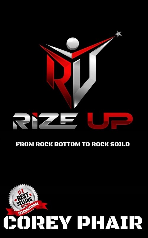 Rize Up: From Rock Bottom to Rock Solid (Paperback)