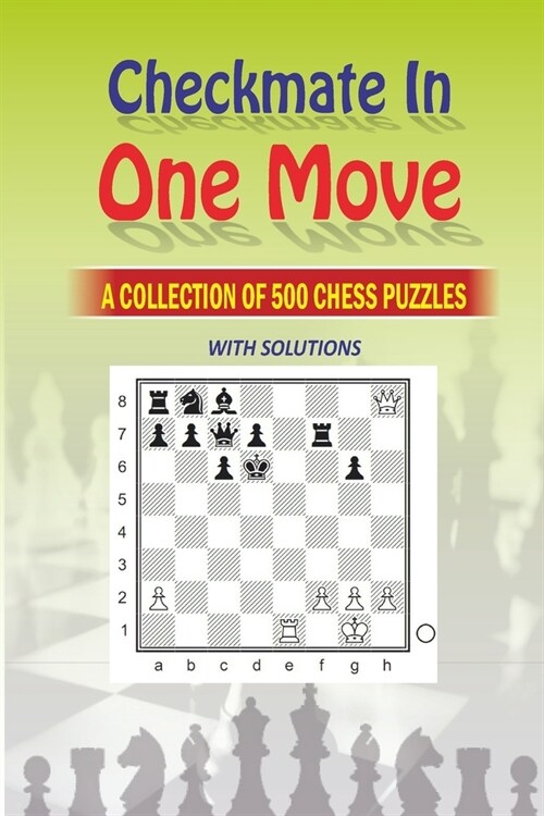 Checkmate in One Move: A Collection of 500 Chess Puzzles with Solutions (Paperback)