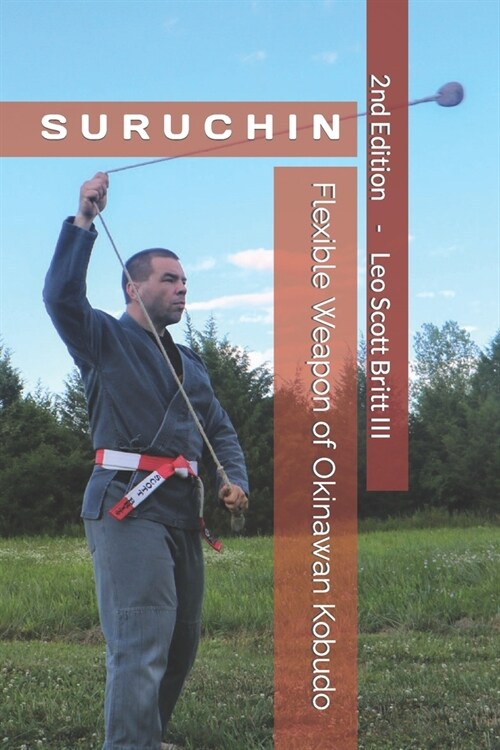 Suruchin: Flexible Weapon of Okinawan Kobudo (Paperback)