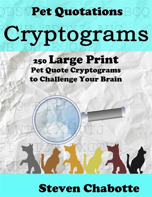 Cryptograms: 250 Large Print Pet Quote Cryptograms to Challenge Your Brain (Paperback)