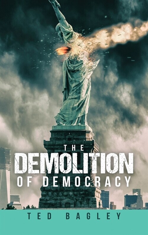 The Demolition of Democracy: Has America Lost Its Soul (Hardcover)