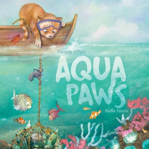 Aqua Paws: A book about Friendship, Courage, and the Ocean (Paperback)