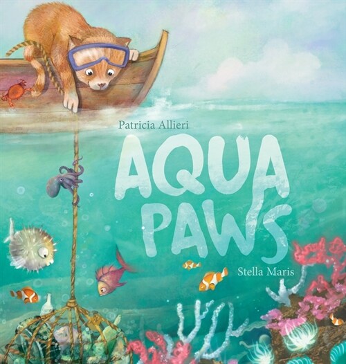 Aqua Paws: A book about Friendship, Courage, and the Ocean (Hardcover)