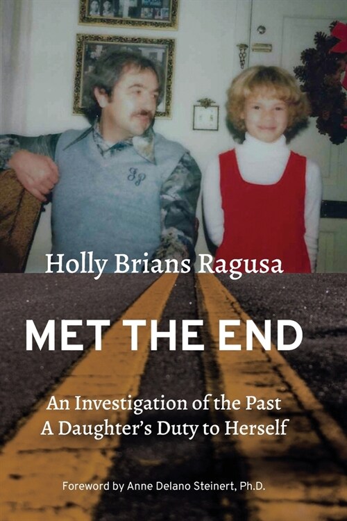 Met the End: An investigation of the past, a daughters duty to herself. (Paperback)