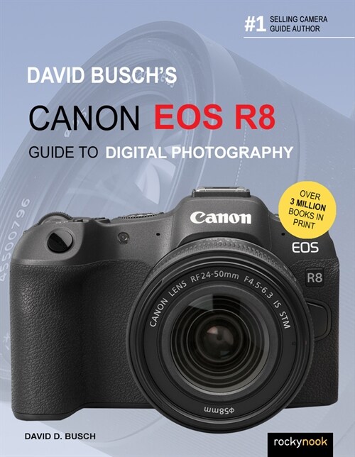 David Buschs Canon EOS R8 Guide to Digital Photography (Paperback)