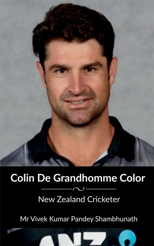 Colin De Grandhomme Color: New Zealand Cricketer (Paperback)