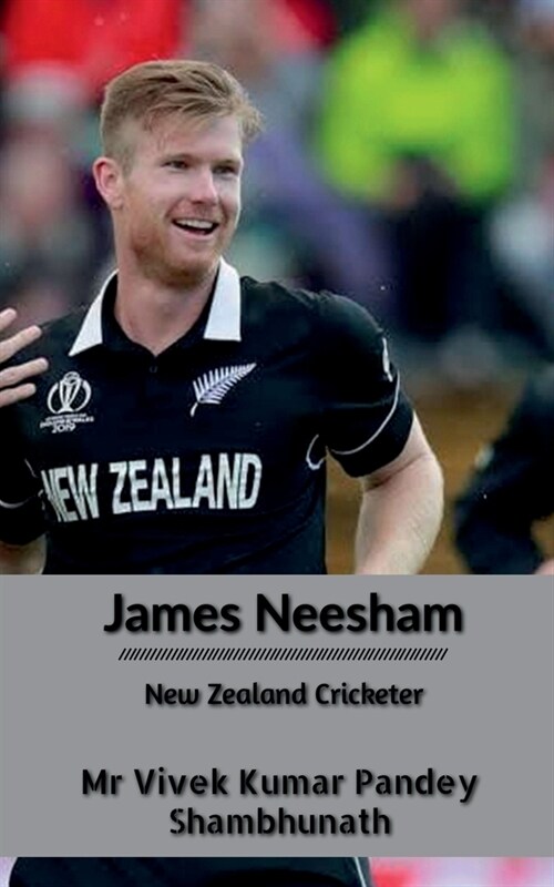 James Neesham: New Zealand Cricketer (Paperback)