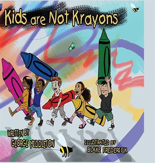 Kids Are Not Krayons! (Hardcover)