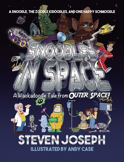 Snoodles in Space: A Snoodle, the Zoodle Kidoodles, and One Happy Schmoodle (Hardcover)