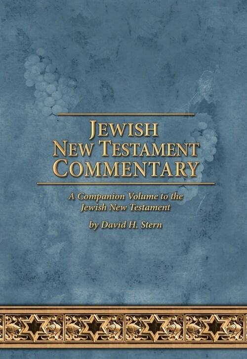 Jewish New Testament Commentary: A Companion Volume to the Jewish New Testament by David H. Stern (Hardcover)