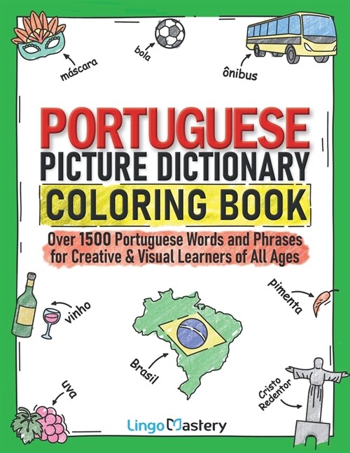 Portuguese Picture Dictionary Coloring Book: Over 1500 Portuguese Words and Phrases for Creative & Visual Learners of All Ages (Paperback)