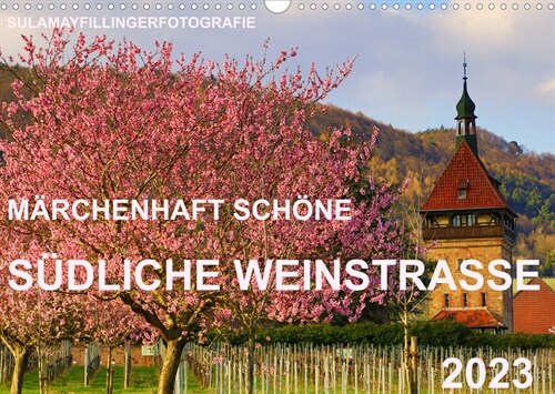 Marchenhaft schone Sudliche Weinstraße (Wandkalender 2023 DIN A3 quer) (Calendar)
