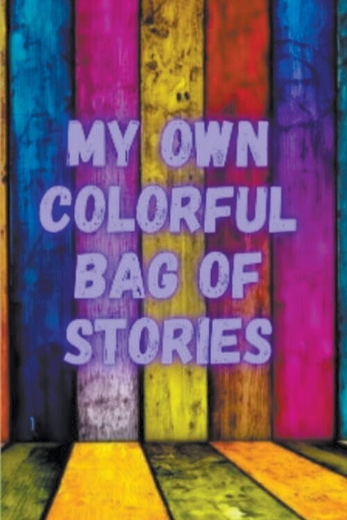 My Own Colorful Bag Of Stories (Paperback)