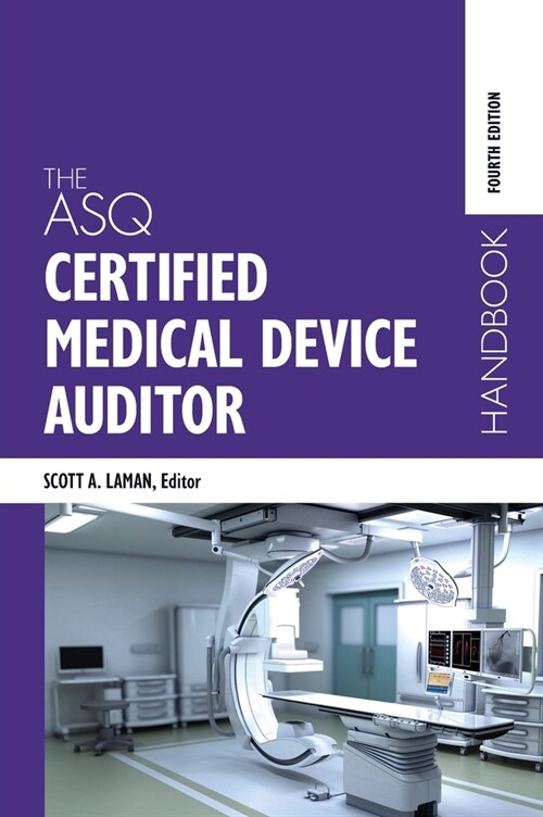 The ASQ Certified Medical Device Auditor Handbook (Hardcover, 4)