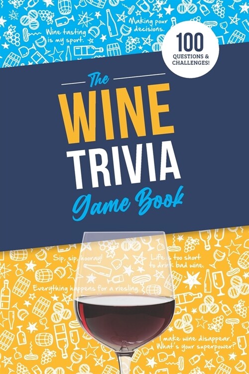 The Wine Trivia Game Book: 100 Questions To Test Your Wine Knowledge! (Paperback)
