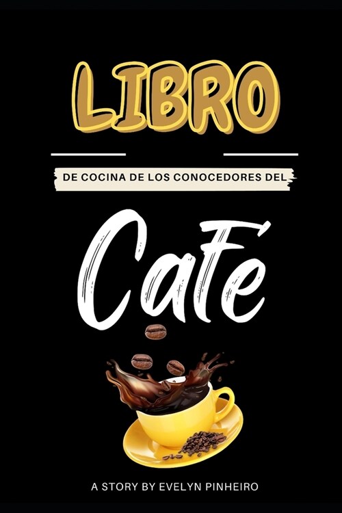 El libro de cocina de los conocedores del caf? Recetas (Paperback)